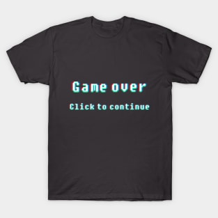 Click to continue T-Shirt